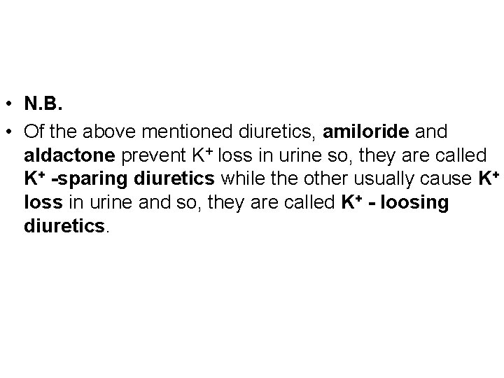  • N. B. • Of the above mentioned diuretics, amiloride and aldactone prevent