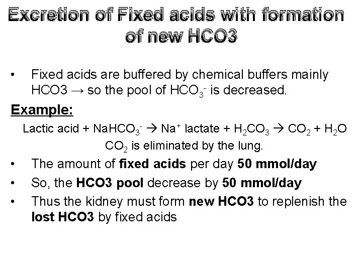 Excretion of Fixed acids with formation of new HCO 3 • Fixed acids are