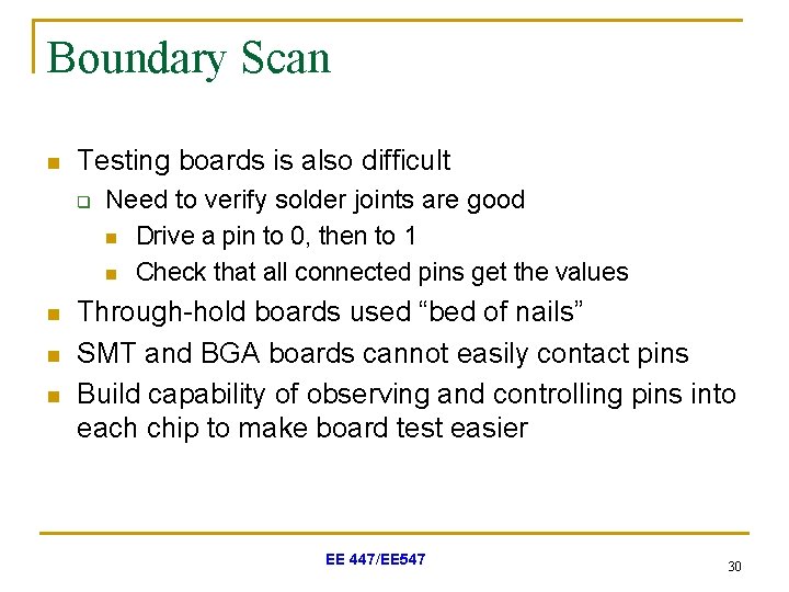 Boundary Scan n Testing boards is also difficult q n n n Need to