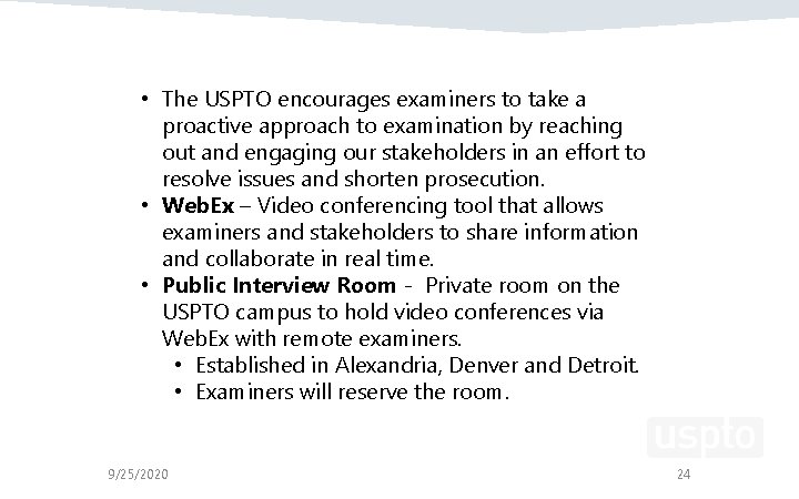 General Interview • The USPTO encourages examiners to take a Practice proactive approach to