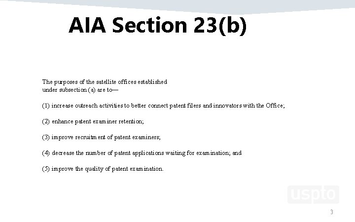 AIA Section 23(b) The purposes of the satellite offices established under subsection (a) are