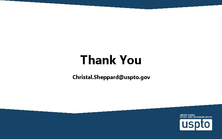 Thank You Christal. Sheppard@uspto. gov 