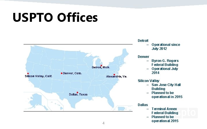 USPTO Offices Detroit – Operational since July 2012 Denver – Byron G. Rogers Federal