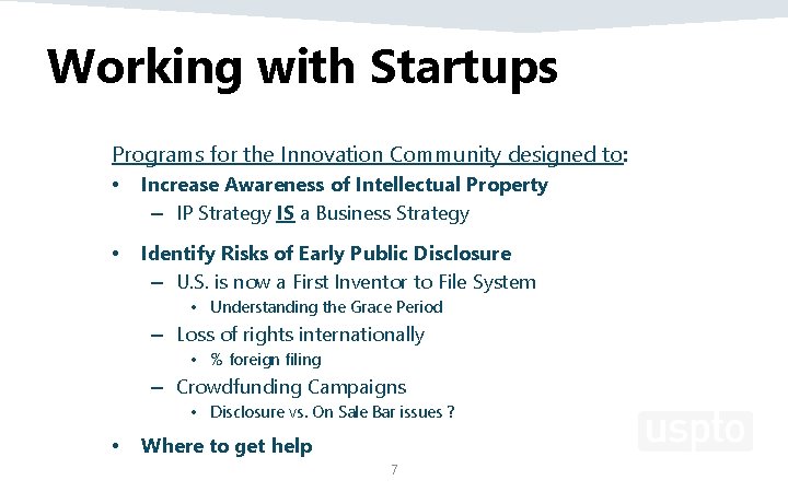 Working with Startups Programs for the Innovation Community designed to: • Increase Awareness of