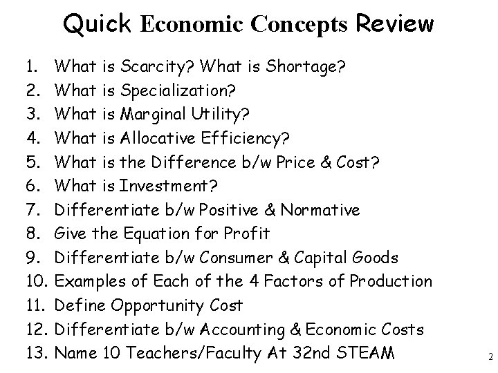Quick Economic Concepts Review 1. 2. 3. 4. 5. 6. 7. 8. 9. 10.