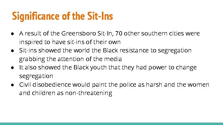 Significance of the Sit-Ins ● A result of the Greensboro Sit-In, 70 other southern