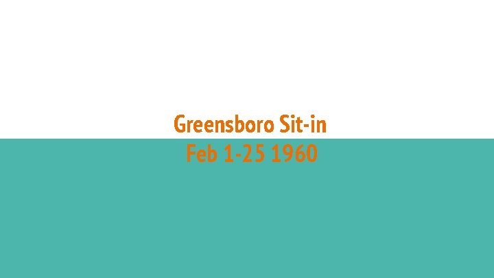 Greensboro Sit-in Feb 1 -25 1960 