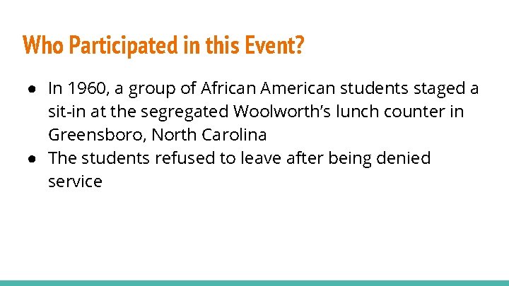 Who Participated in this Event? ● In 1960, a group of African American students