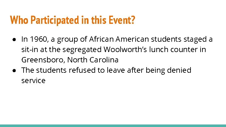 Who Participated in this Event? ● In 1960, a group of African American students