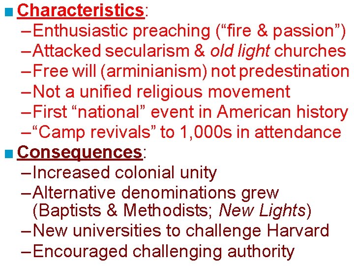 ■ Characteristics: – Enthusiastic preaching (“fire & passion”) – Attacked secularism & old light