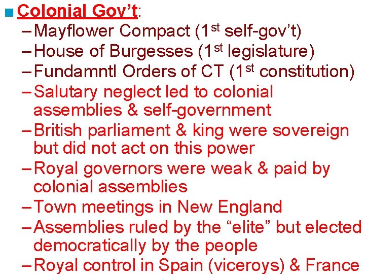 ■ Colonial Gov’t: – Mayflower Compact (1 st self-gov’t) – House of Burgesses (1