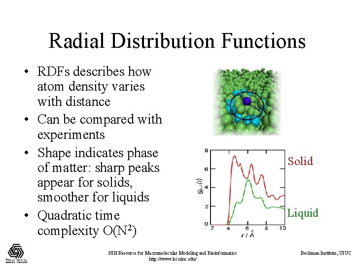 Radial Distribution Functions • RDFs describes how atom density varies with distance • Can