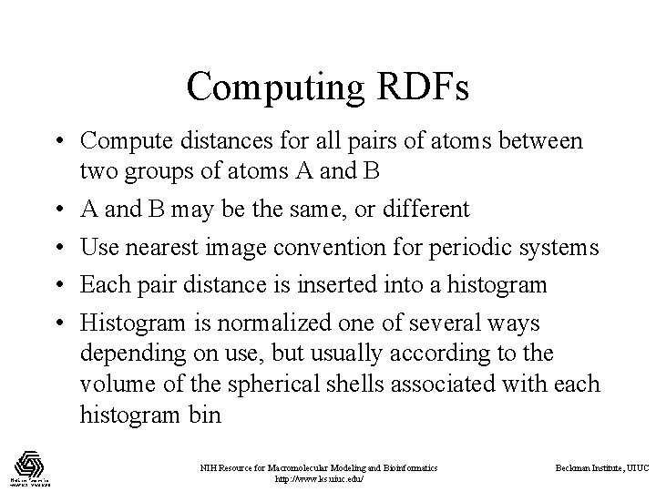 Computing RDFs • Compute distances for all pairs of atoms between two groups of