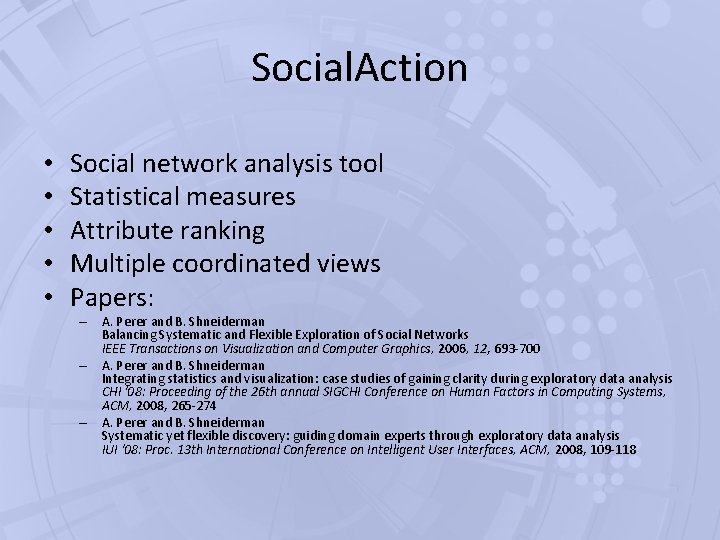 Social. Action • • • Social network analysis tool Statistical measures Attribute ranking Multiple Social. Action • • • Social network analysis tool Statistical measures Attribute ranking Multiple
