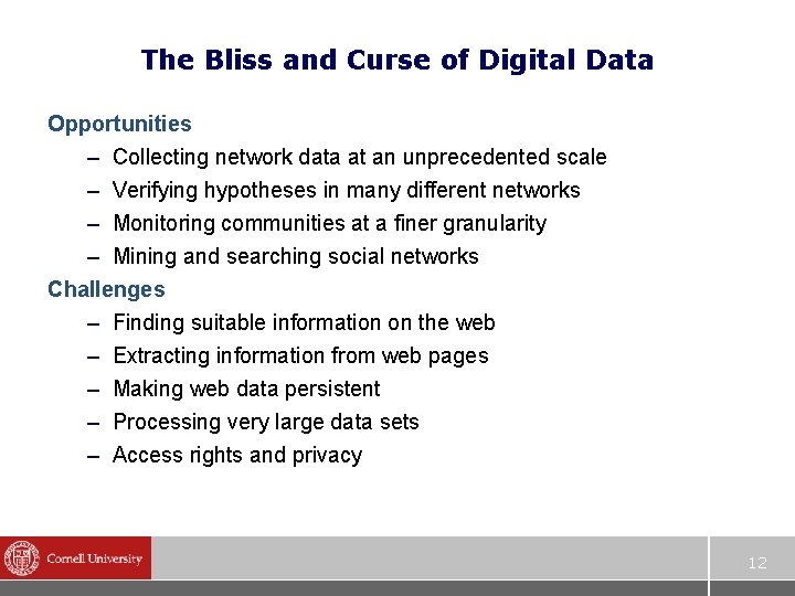 The Bliss and Curse of Digital Data Opportunities – Collecting network data at an