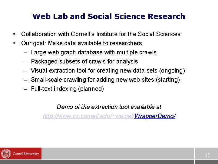 Web Lab and Social Science Research • • Collaboration with Cornell’s Institute for the