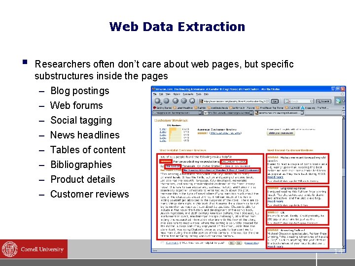 Web Data Extraction § Researchers often don’t care about web pages, but specific substructures