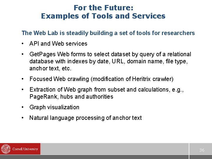 For the Future: Examples of Tools and Services The Web Lab is steadily building