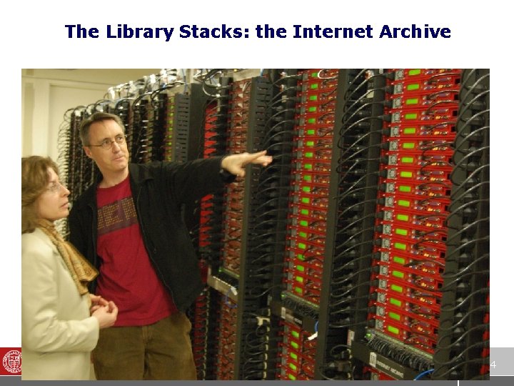 The Library Stacks: the Internet Archive 4 