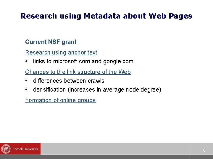 Research using Metadata about Web Pages Current NSF grant Research using anchor text •