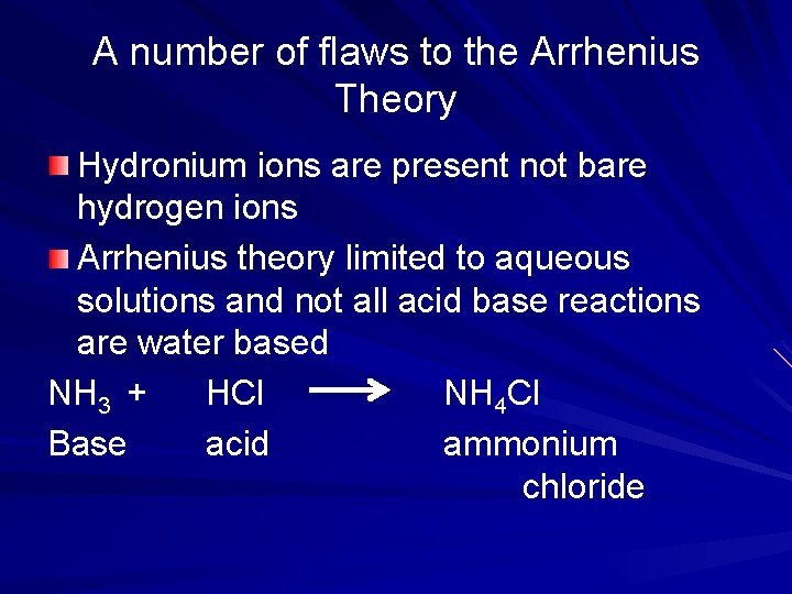 A number of flaws to the Arrhenius Theory Hydronium ions are present not bare