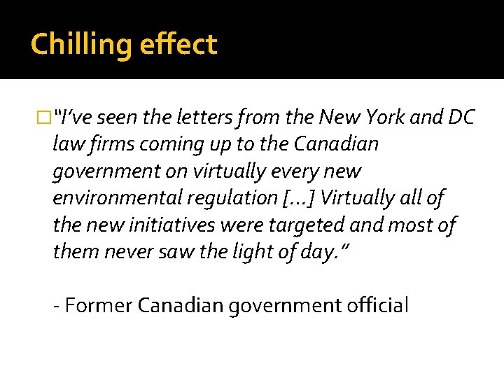 Chilling effect �“I’ve seen the letters from the New York and DC law firms