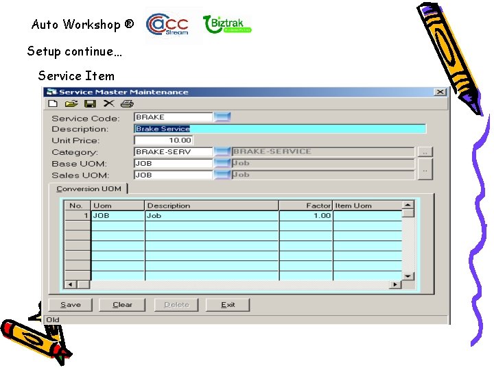 Auto Workshop ® Setup continue… Service Item 