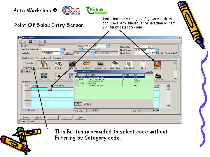 Auto Workshop ® Point Of Sales Entry Screen Item selection by category. E. g.