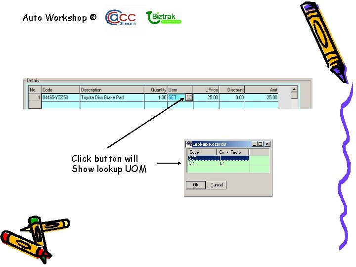 Auto Workshop ® Click button will Show lookup UOM 