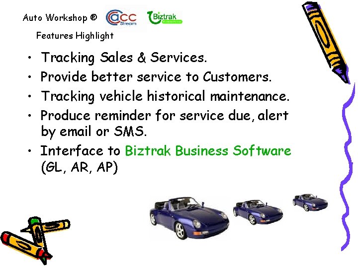 Auto Workshop ® Features Highlight • • Tracking Sales & Services. Provide better service