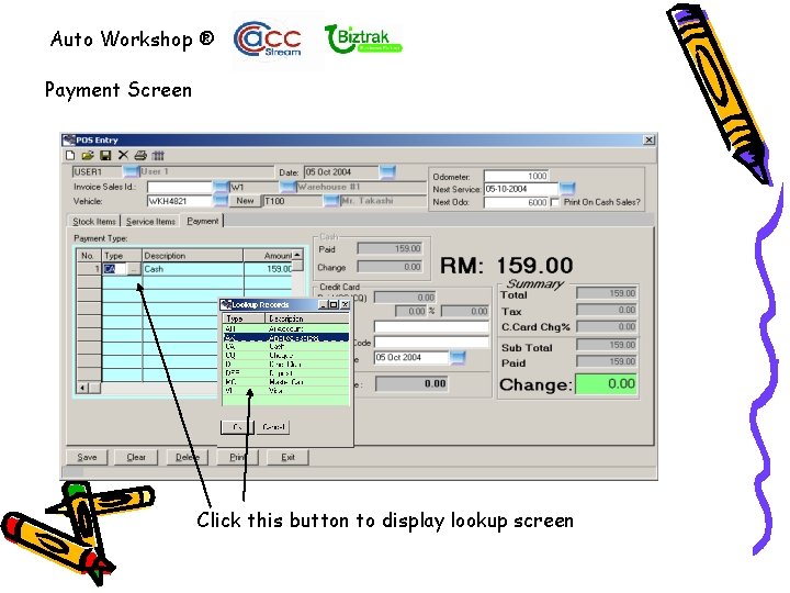 Auto Workshop ® Payment Screen Click this button to display lookup screen 