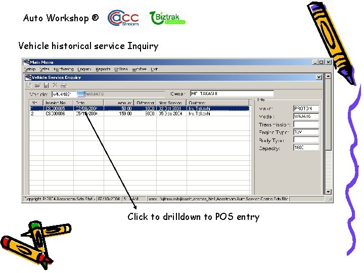 Auto Workshop ® Vehicle historical service Inquiry Click to drilldown to POS entry 