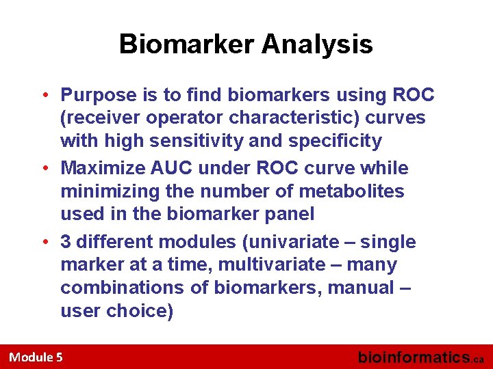 Biomarker Analysis • Purpose is to find biomarkers using ROC (receiver operator characteristic) curves