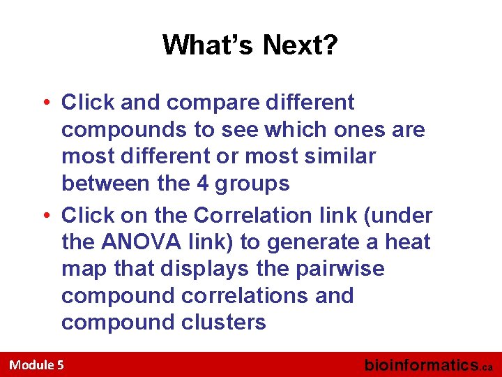 What’s Next? • Click and compare different compounds to see which ones are most