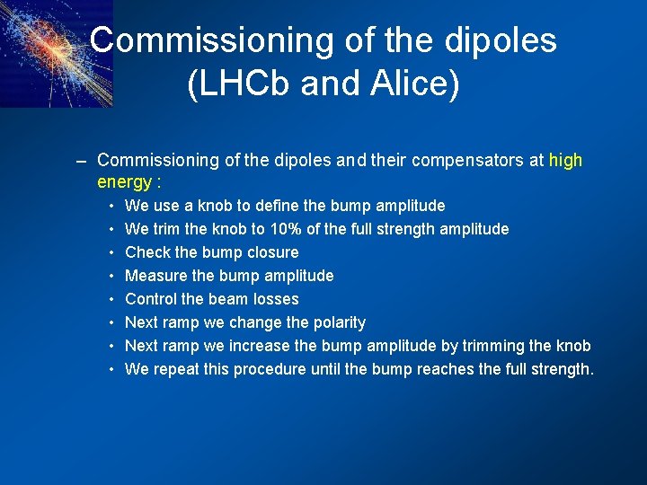 Commissioning of the dipoles (LHCb and Alice) – Commissioning of the dipoles and their