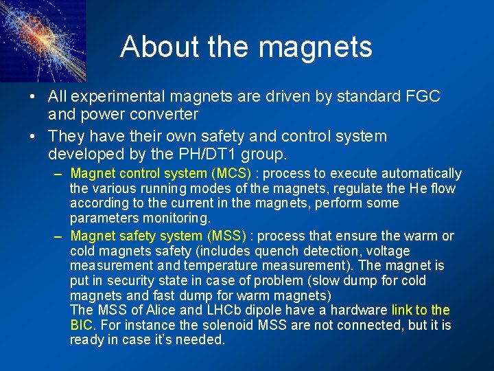 About the magnets • All experimental magnets are driven by standard FGC and power