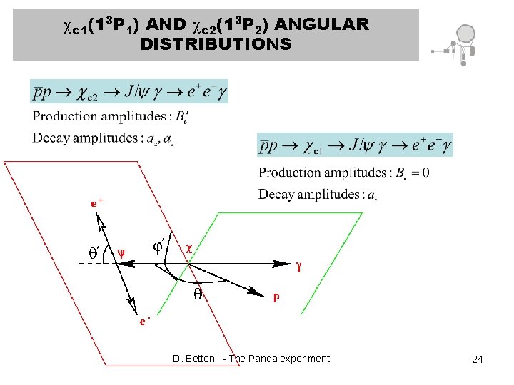  c 1(13 P 1) AND c 2(13 P 2) ANGULAR DISTRIBUTIONS D. Bettoni