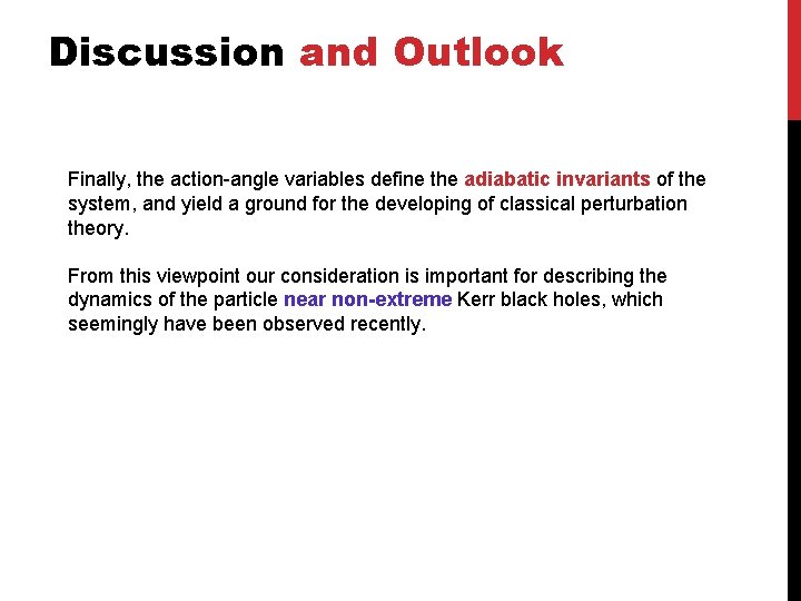 Discussion and Outlook Finally, the action-angle variables define the adiabatic invariants of the system,