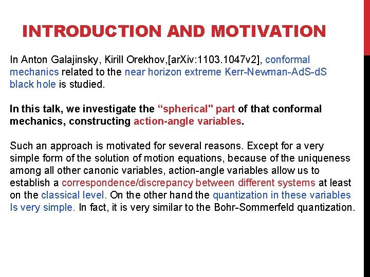 INTRODUCTION AND MOTIVATION In Anton Galajinsky, Kirill Orekhov, [ar. Xiv: 1103. 1047 v 2],