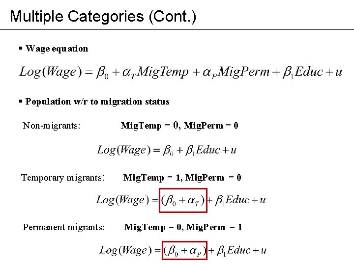 Multiple Categories (Cont. ) § Wage equation § Population w/r to migration status Non-migrants: