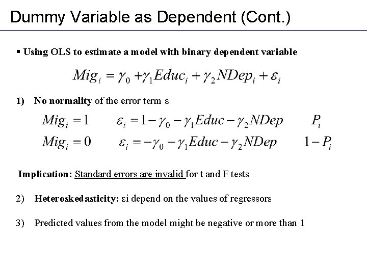 Dummy Variable as Dependent (Cont. ) § Using OLS to estimate a model with