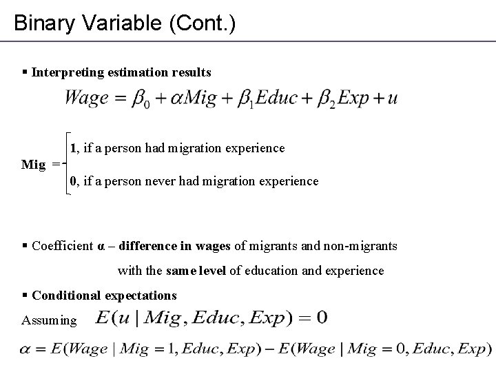 Binary Variable (Cont. ) § Interpreting estimation results 1, if a person had migration