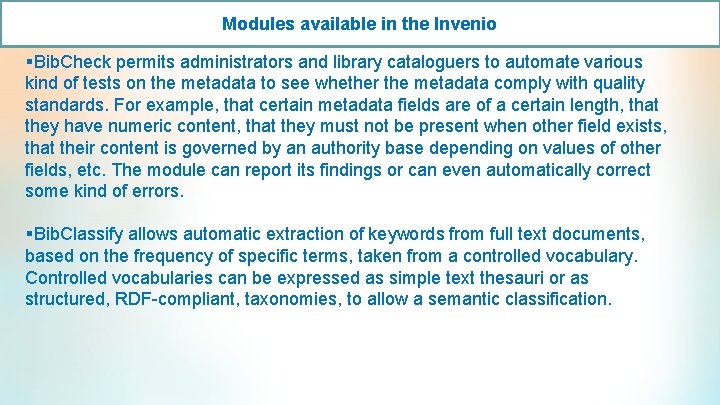 Modules available in the Invenio §Bib. Check permits administrators and library cataloguers to automate