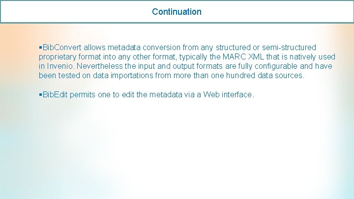 Continuation §Bib. Convert allows metadata conversion from any structured or semi-structured proprietary format into