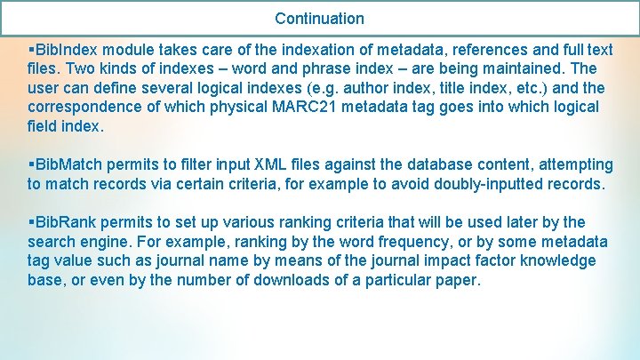 Continuation §Bib. Index module takes care of the indexation of metadata, references and full