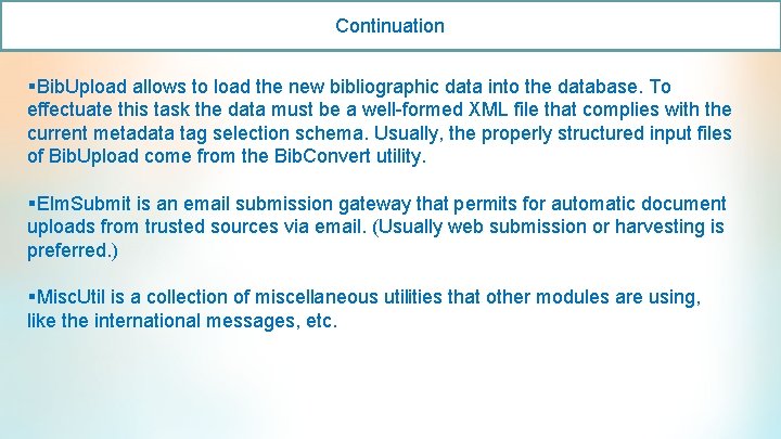 Continuation §Bib. Upload allows to load the new bibliographic data into the database. To