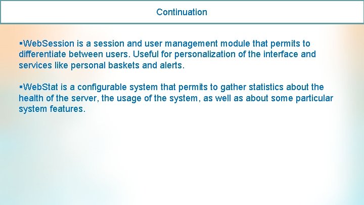 Continuation §Web. Session is a session and user management module that permits to differentiate