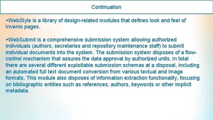 Continuation §Web. Style is a library of design-related modules that defines look and feel