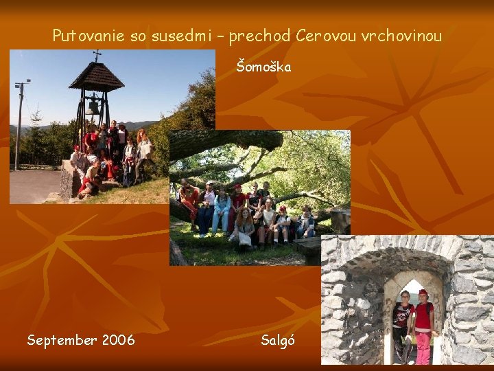 Putovanie so susedmi – prechod Cerovou vrchovinou Šomoška September 2006 Salgó 