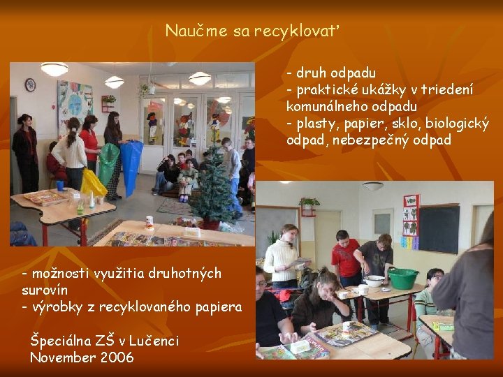 Naučme sa recyklovať - druh odpadu - praktické ukážky v triedení komunálneho odpadu -